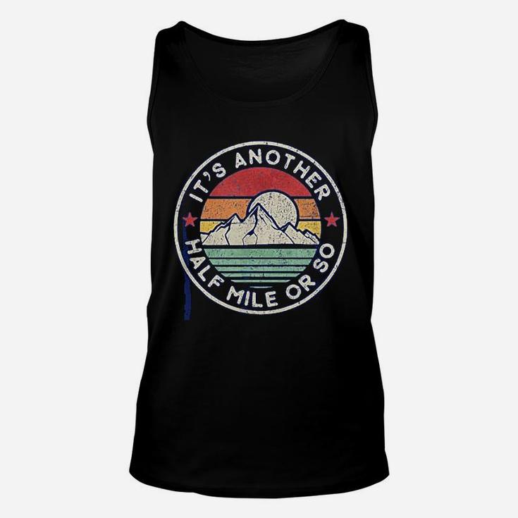 Funny Hiking Camping Another Half Mile Unisex Tank Top