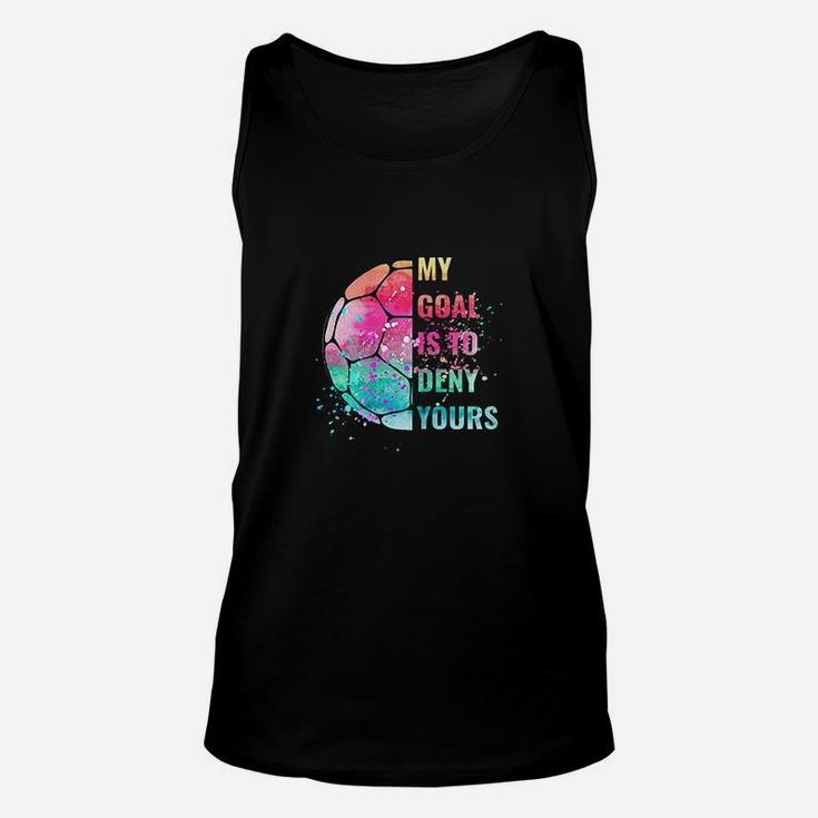 Funny My Goal Is To Deny Yours Soccer Goalie Defender Unisex Tank Top