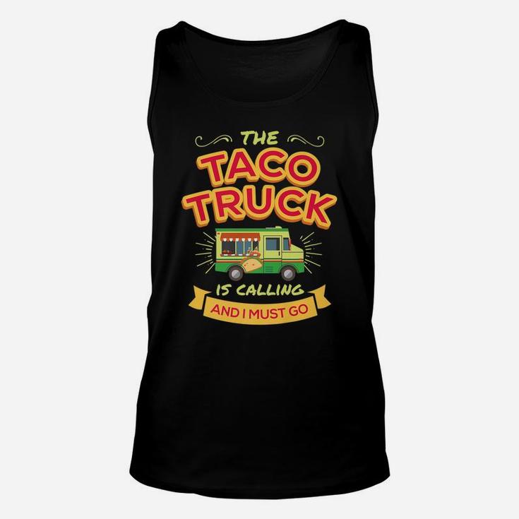 Funny Taco  For Men Women Taco Truck Is Calling Unisex Tank Top