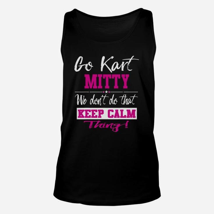 Go Kart Mitty We Dont Do That Keep Calm Thing Go Karting Racing Funny Kid Unisex Tank Top