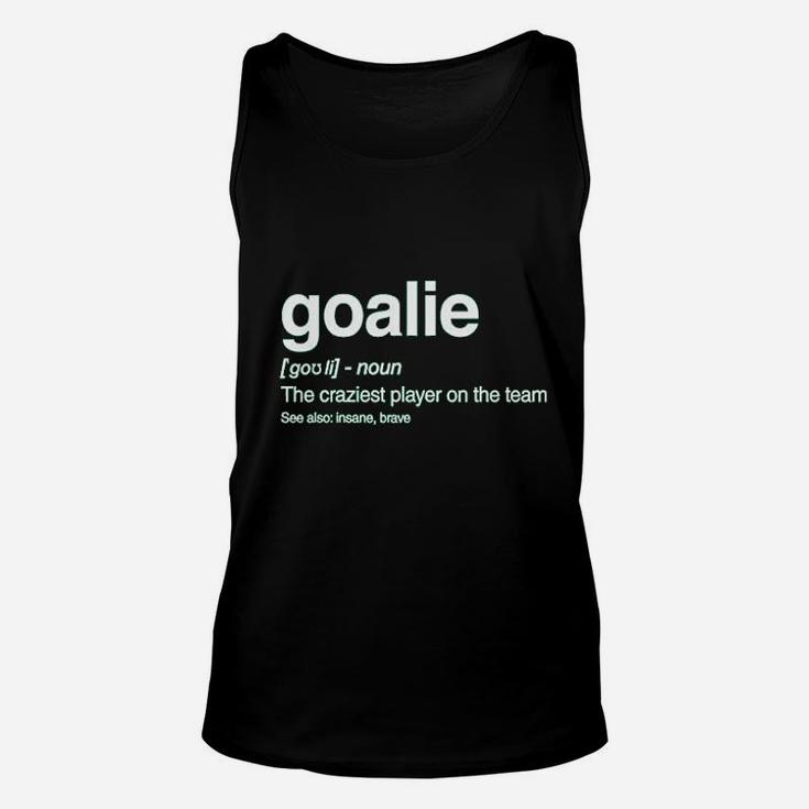 Goalie Definition Funny Loudest Player Soccer Goalkeeper Gift Idea Unisex Tank Top