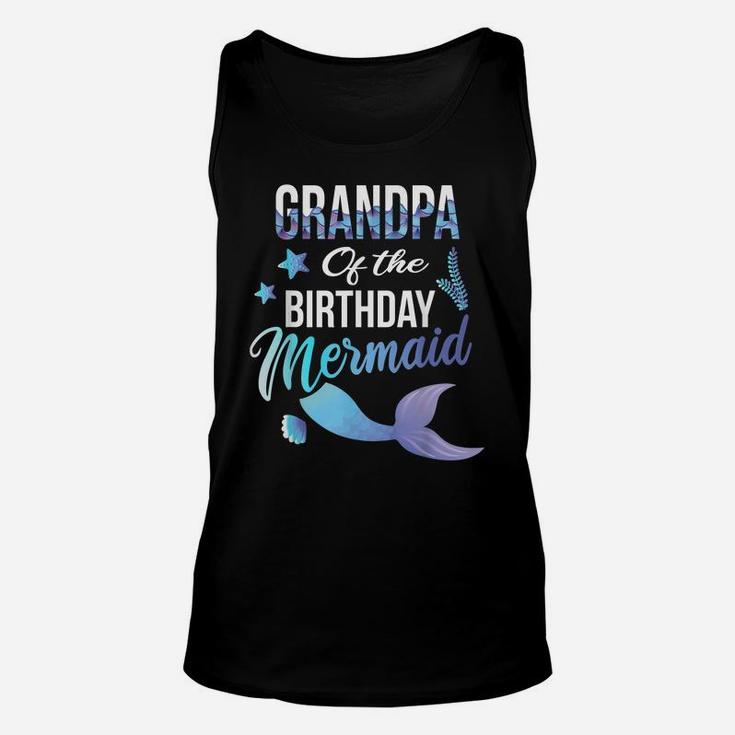 Grandpa Of The Birthday Mermaid Cute Matching Family Gift Unisex Tank Top