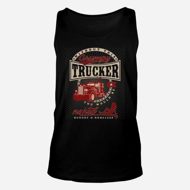 Grumpy Trucker Funny Truck Driver Trucking Long Sleeve Shirt Unisex Tank Top
