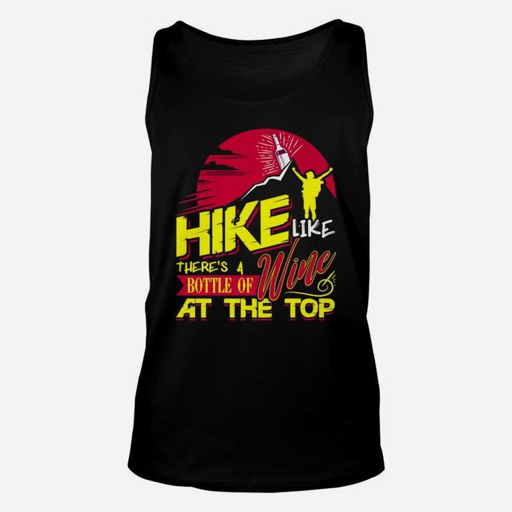 Hike Like Theres A Bottle Of Wine At The Top Unisex Tank Top