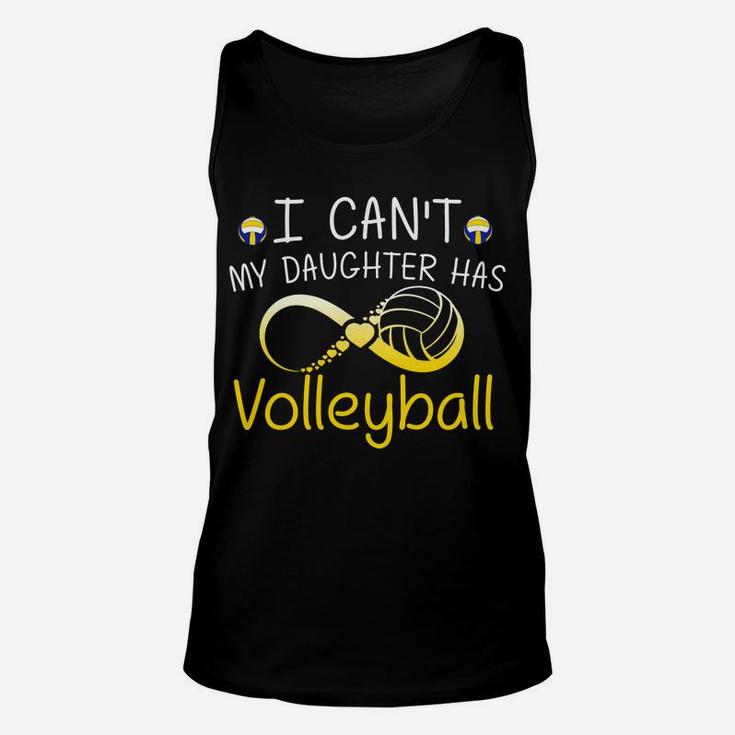 I Cant My Daughter Has Volleyball Mom Mother Gifts Unisex Tank Top