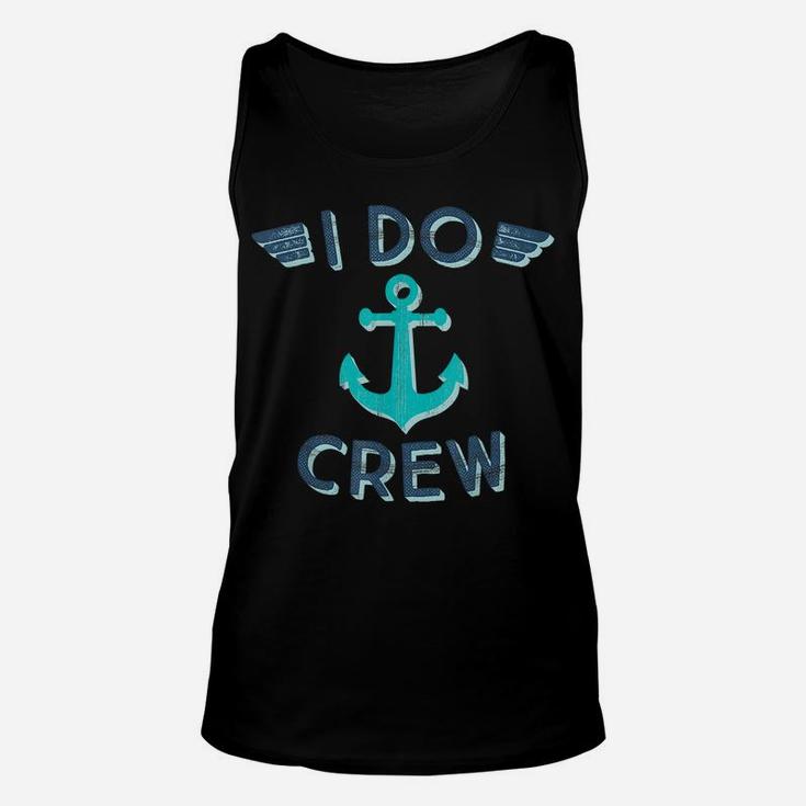 I Do Crew Nautical Bachelorette Party Anchor Bridesmaid Gift Unisex Tank Top