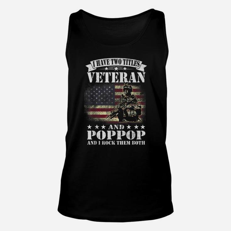 I Have 2 Tittles Veteran And Poppop Tee Fathers Day Gift Men Unisex Tank Top