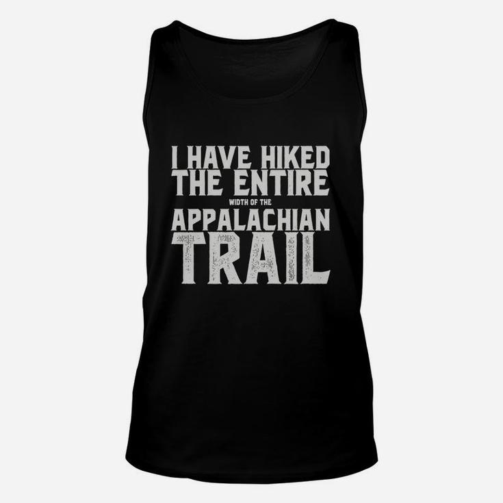 I Have Hiked The Entire Width Of The Appalachian Trail Unisex Tank Top