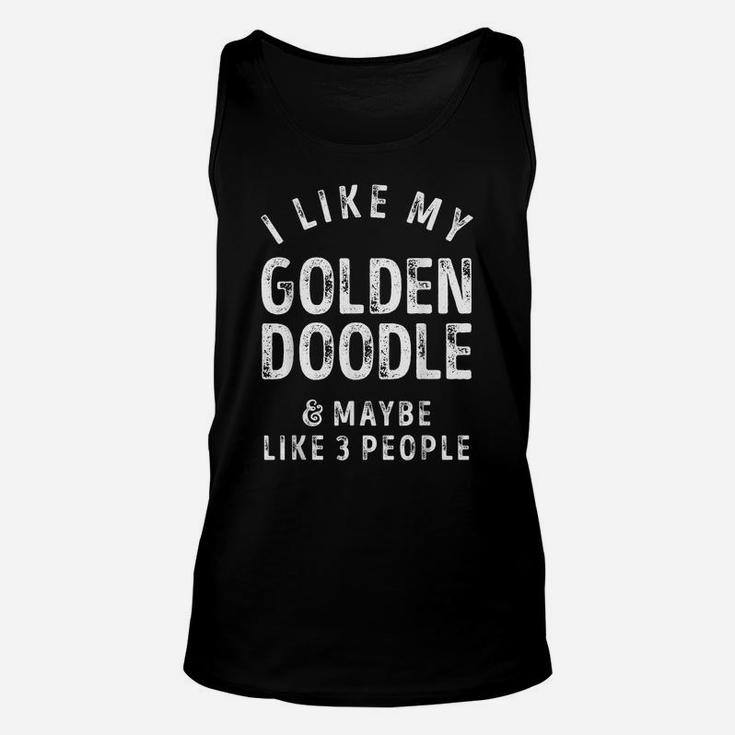I Like My Golden Doodle And Maybe Like 3 People Dog Lover Unisex Tank Top
