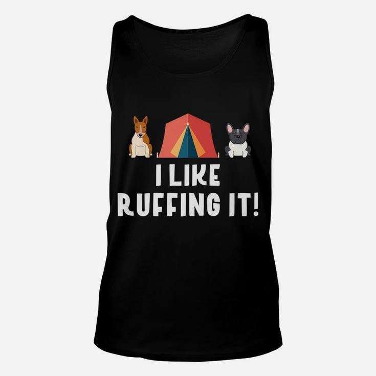 I Like Ruffing It Funny Camping Dog Love Unisex Tank Top