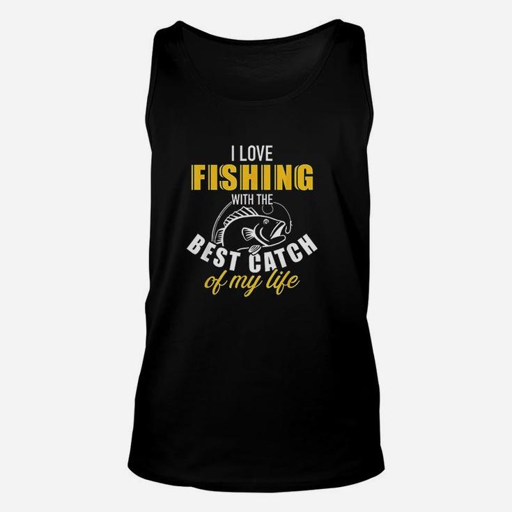I Love Fishing With The Best Catch My Life Wife Girlfriend Unisex Tank Top