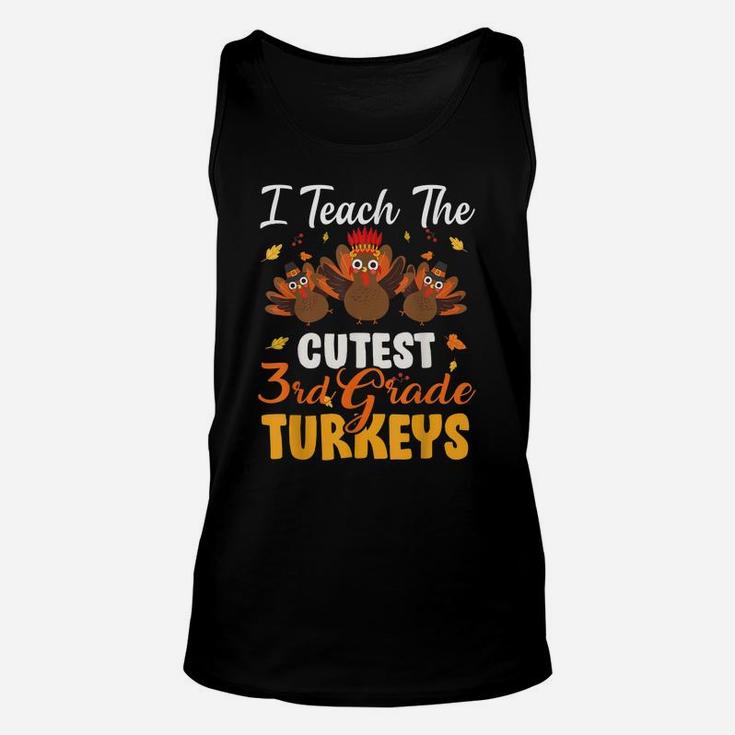 I Teach Cutest 3Rd Grade Turkeys Funny Thanksgiving Teacher Unisex Tank Top
