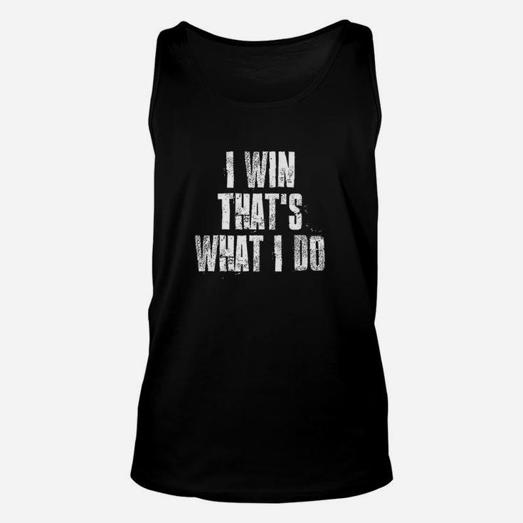 I Win That's What I Do Motivational Gym Sports Unisex Tank Top