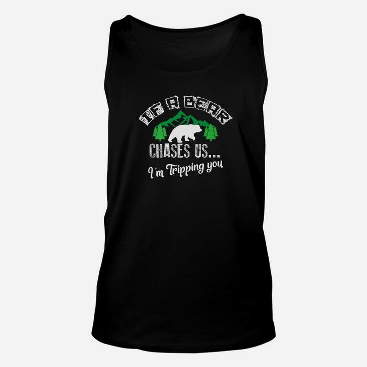 If Bear Chases Us Im Tripping You Funny Hiking Unisex Tank Top