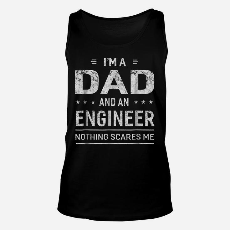I'm A Dad And Engineer T-Shirt For Men Father Funny Gift Unisex Tank Top