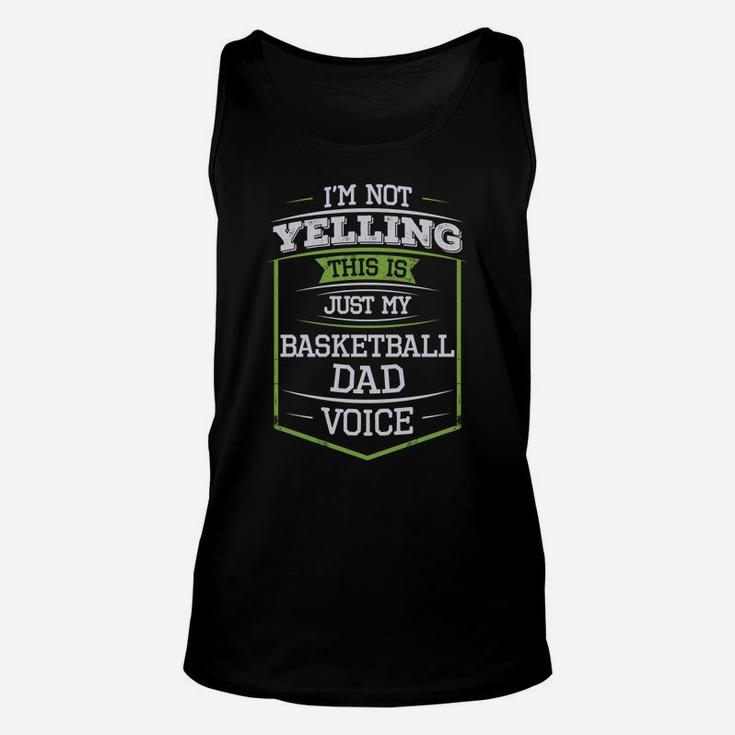 Im Not Yelling This Is Just My Basketball Dad Voice Unisex Tank Top