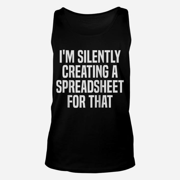 I'm Silently Creating A Spreadsheet For That Actuary Raglan Baseball Tee Unisex Tank Top