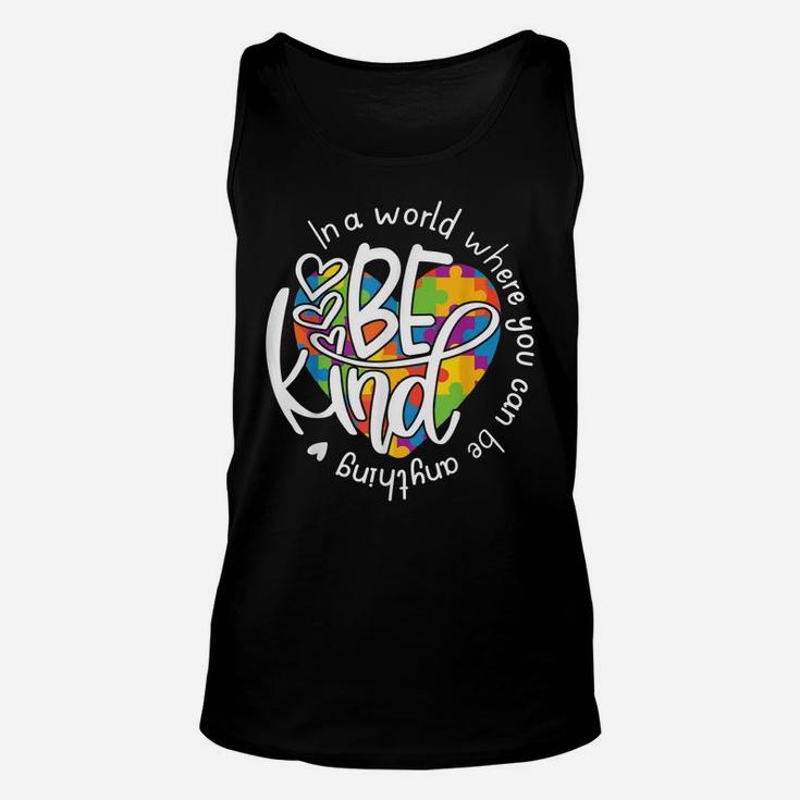 In A World Where You Can Be Anything Be Kind - Kindness Unisex Tank Top