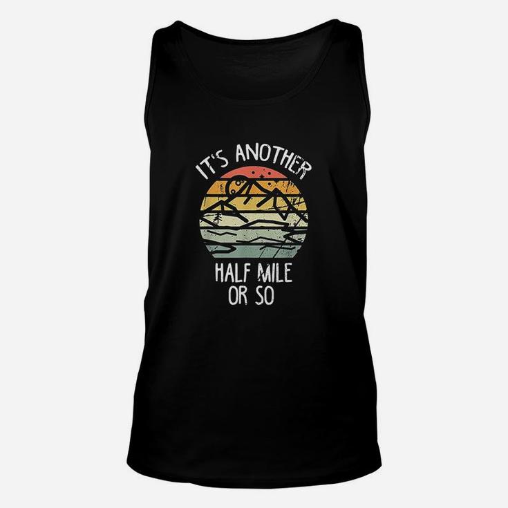 It Is Another Half Mile Or So Vintage Hiking Retro Gift Unisex Tank Top