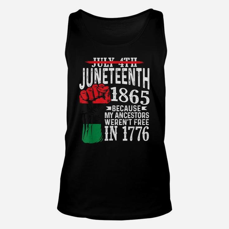 July 4Th Juneteenth 1865 Because My Ancestors Gift Unisex Tank Top