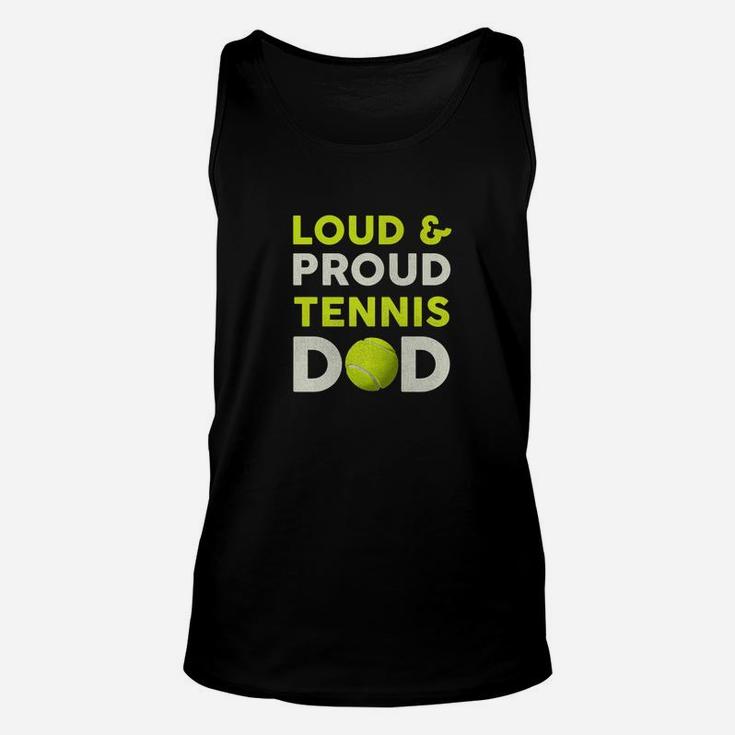 Loud And Proud Tennis Dad Lover Fathers Day Gift Premium Unisex Tank Top