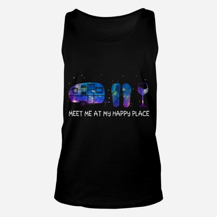 Meet Me At My Happy Place Camping Flip Flop And Wine Unisex Tank Top