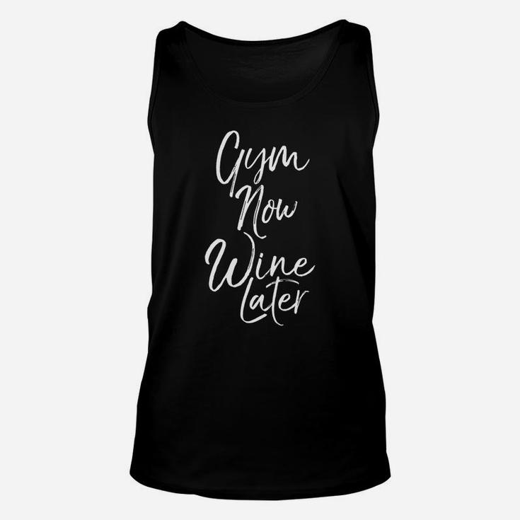 Mens Funny Workout Quote For Women Cute Gym Now Wine Later Unisex Tank Top