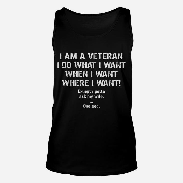 Mens I'm A Veteran I Do What I Want I Gotta Ask My Wife T-Shirt Unisex Tank Top