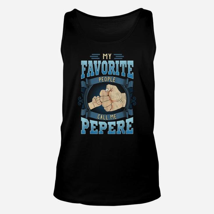 Mens My Favorite People Call Me Pepere Gifts Pepere Fathers Day Unisex Tank Top