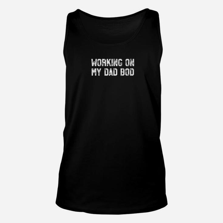 Mens Working On My Dad Bod Funny Gym Fathers Day Gift Unisex Tank Top