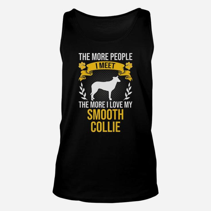 More People I Meet More I Love Smooth Collie Dog Lover Unisex Tank Top