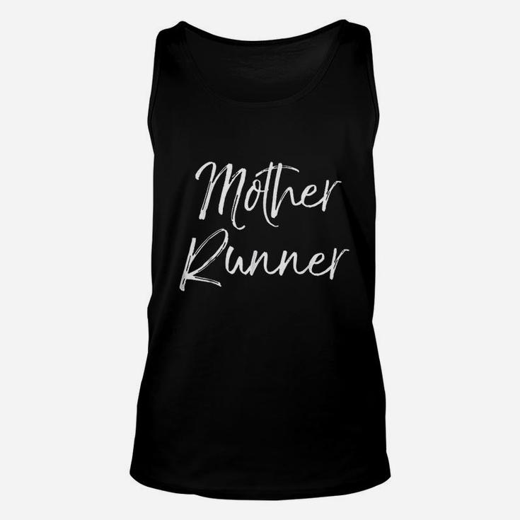 Mother Runner Funny Cute Running For Mom Workout Unisex Tank Top