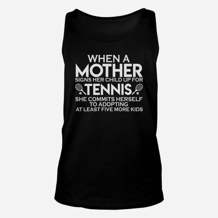 Mothers Day Funny Saying Tennis Gift For Sports Lovers Unisex Tank Top