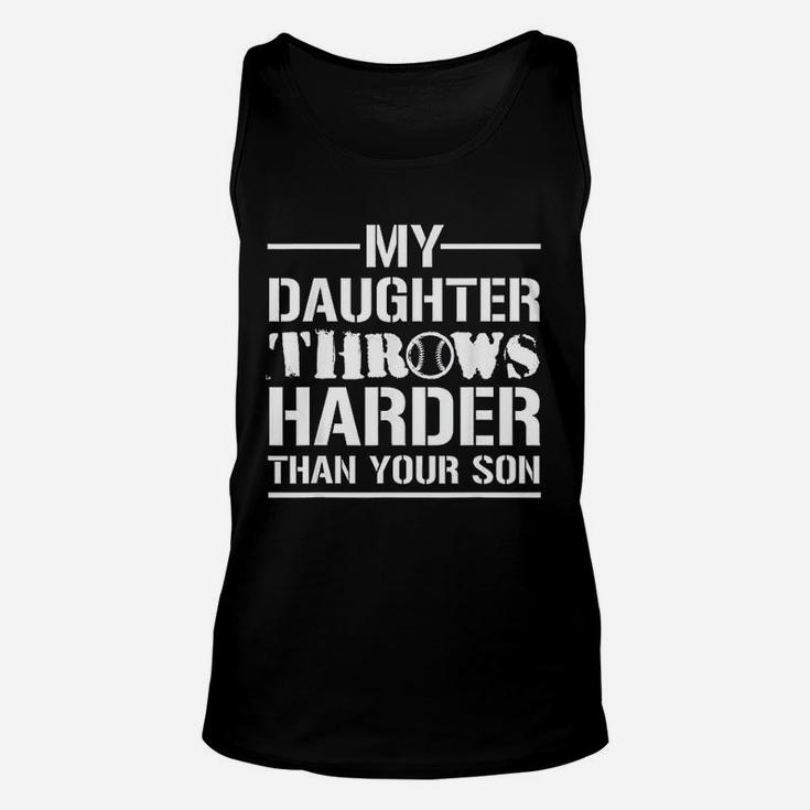 My Daughter Throws Harder Than Your Son Softball Dad Gift Unisex Tank Top