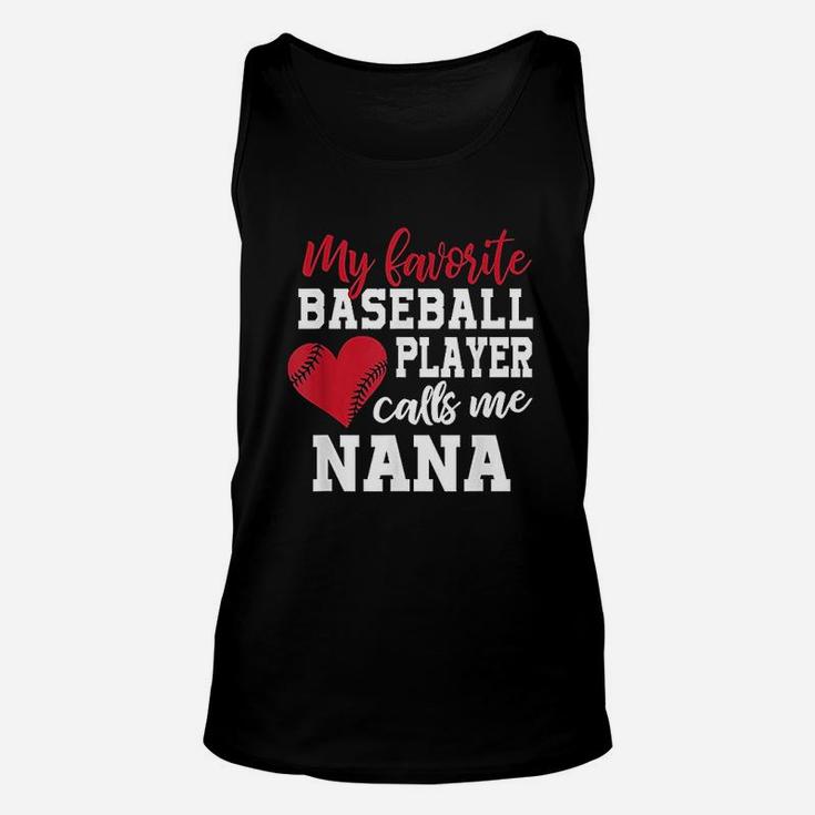 My Favorite Baseball Player Calls Me Nana For Granny Unisex Tank Top