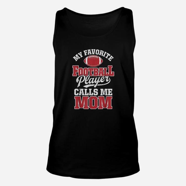 My Favorite Football Player Calls Me Mom Funny Team Sports Unisex Tank Top