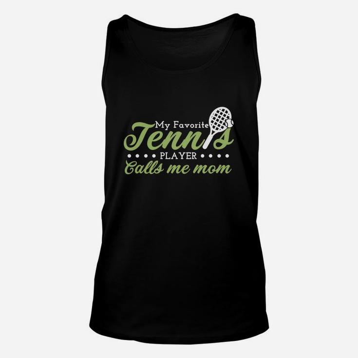 My Favorite Tennis Player Calls Me Mom Unisex Tank Top