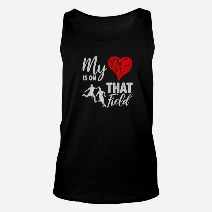 My Heart Is On That Field Proud Soccer Mom Or Dad Premium Unisex Tank Top