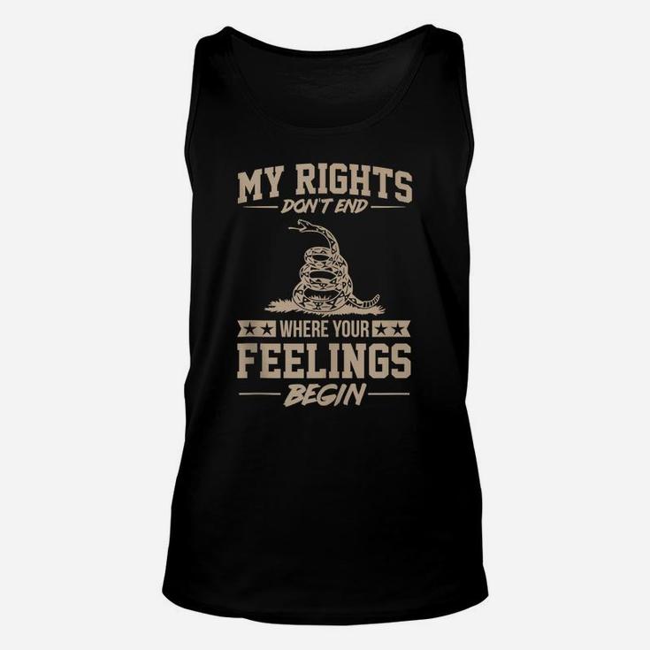My Rights Don't End Where Your Feelings Begin Funny Gift Unisex Tank Top