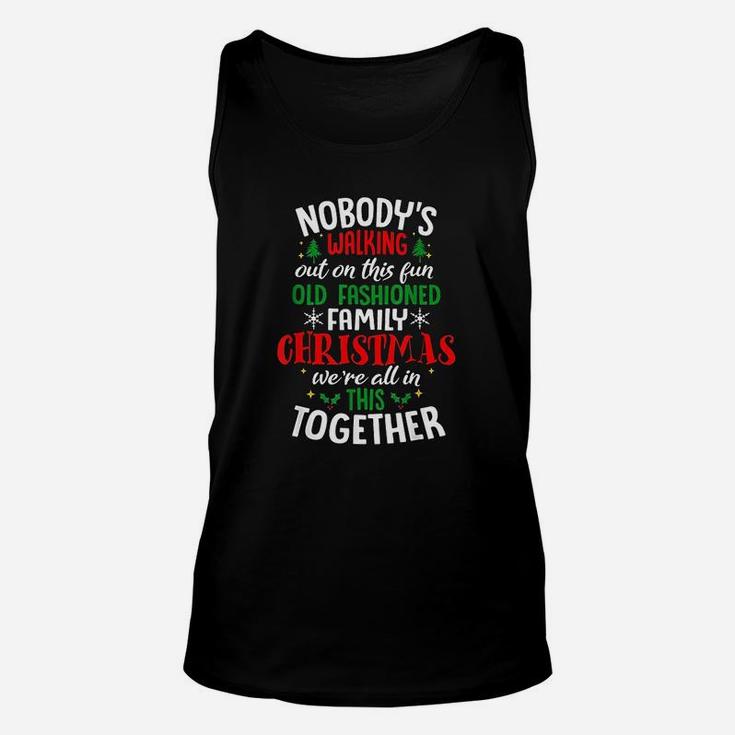 Nobodys Walking Out On This Fun Old Family Unisex Tank Top