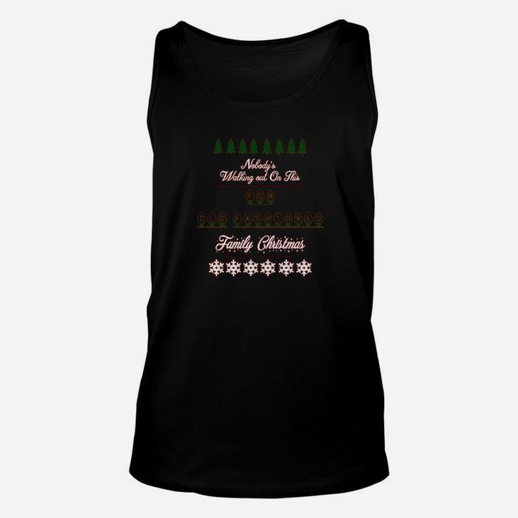 Nobody's Walking Out On This Fun Old Fashioned Family Unisex Tank Top