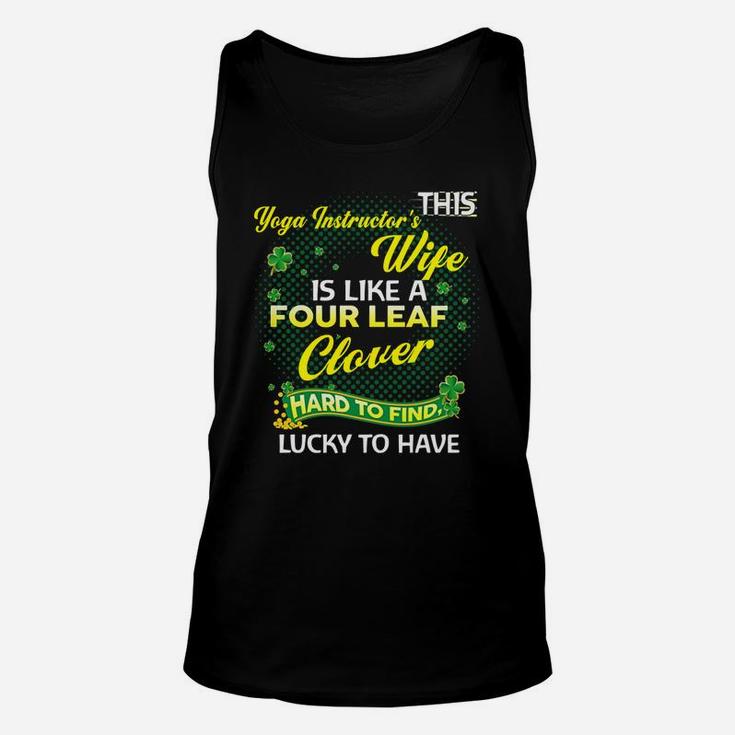 Proud Wife Of This Yoga Instructor Is Hard To Find Lucky To Have St Patricks Shamrock Funny Husband Gift Unisex Tank Top