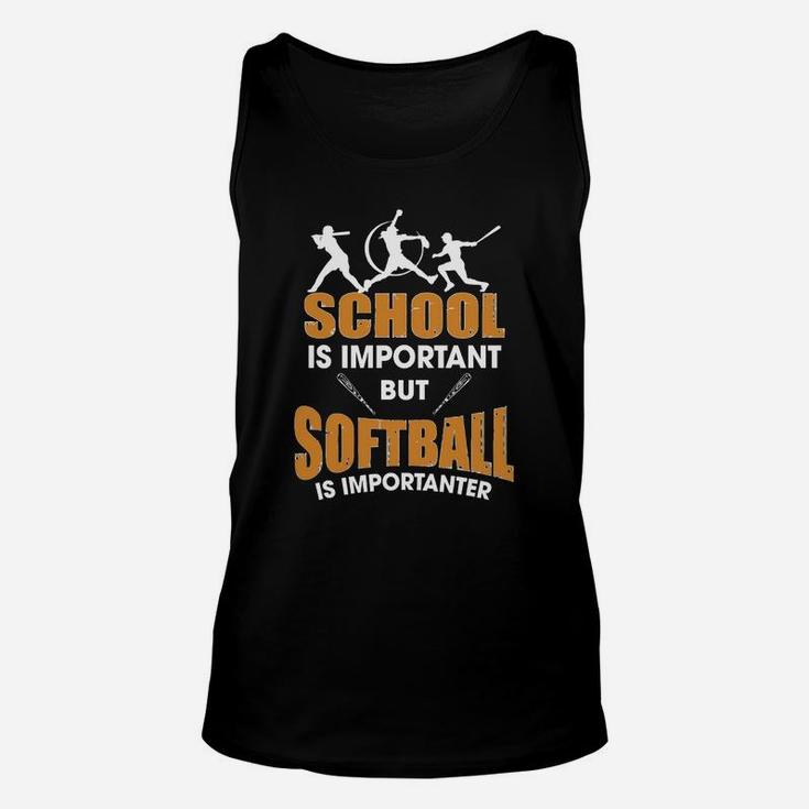 School Is Important But Softball Is Importanter T-shirt Unisex Tank Top
