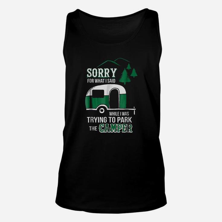 Sorry For What I Said Funny Park The Camper Unisex Tank Top