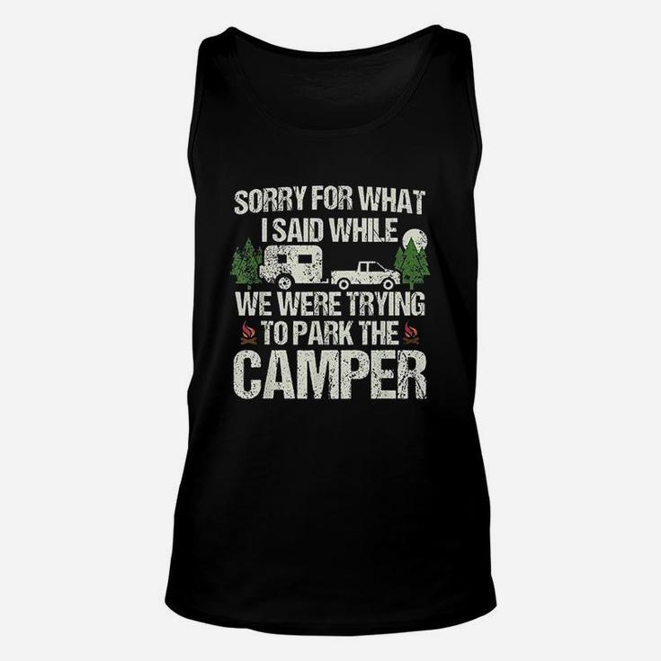 Sorry For What I Said Funny Parking The Camper Unisex Tank Top