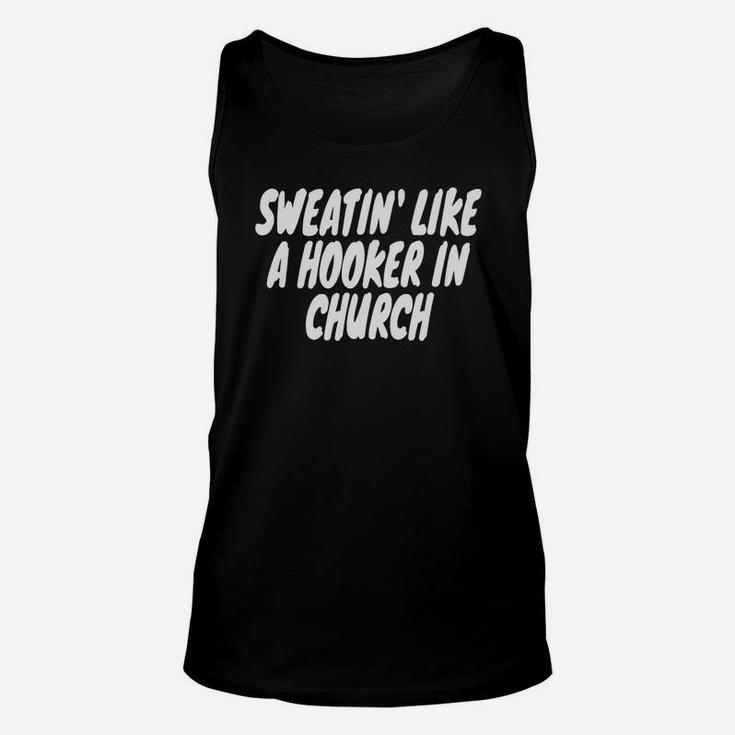 Sweating Like A Hooker In Church Gym Funny Humor Unisex Tank Top