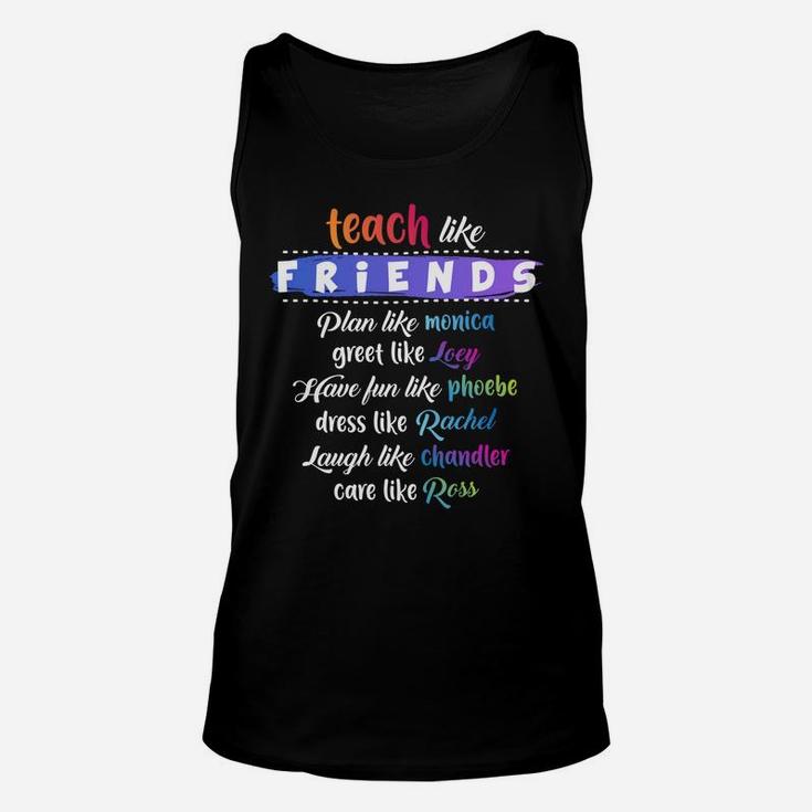 Teach Like Friends Plan Like Greet Like Have Funny Quote Gif Unisex Tank Top