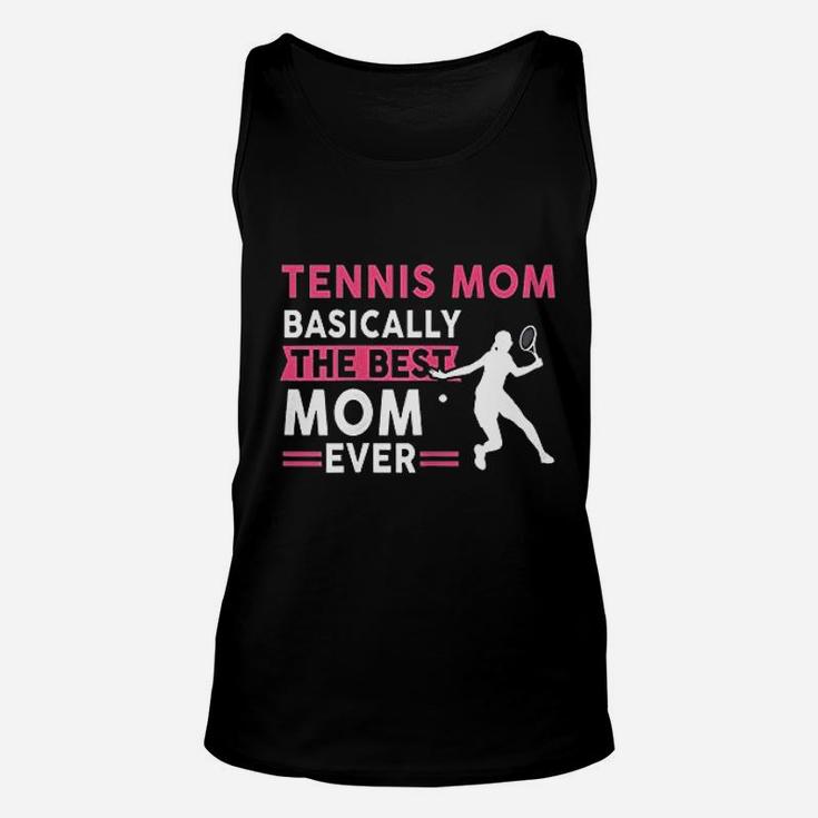 Tennis Mom Best Mom Ever Mothers Day Unisex Tank Top