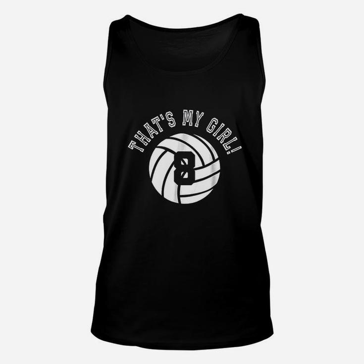 Thats My Girl 8 Volleyball Player Mom Or Dad Gift Unisex Tank Top