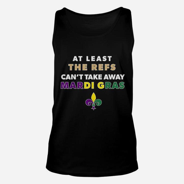 The Refs Cant Take Away Mardi Gras Funny Football Unisex Tank Top
